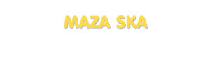 Der Vorname Maza Ska